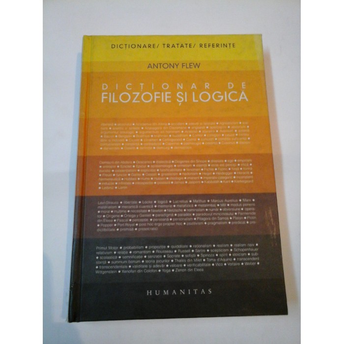 DICTIONAR DE FILOZOFIE SI LOGICA - ANTONY FLEW